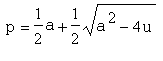 p=1/2a+1/2*sqrt(a^2-4u)